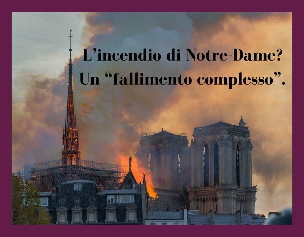 PRIMATE Newsletter – L’Harvard Business School considera l’incendio di Notre-Dame un “fallimento complesso”: scopri perché