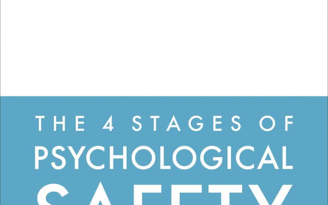 LE LETTURE DI PRIMATE – The 4 Stages of Psychological Safety