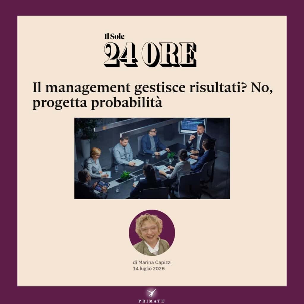 Il management gestisce risultati? No, progetta probabilità