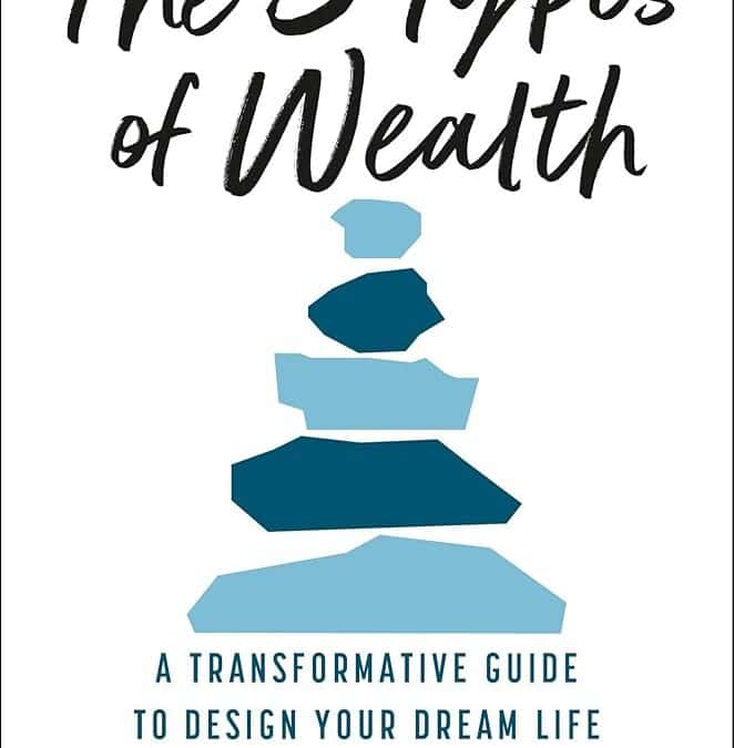 PRIMATE’S READINGS – The 5 Types of Wealth: A Transformative Guide to Design Your Dream Life