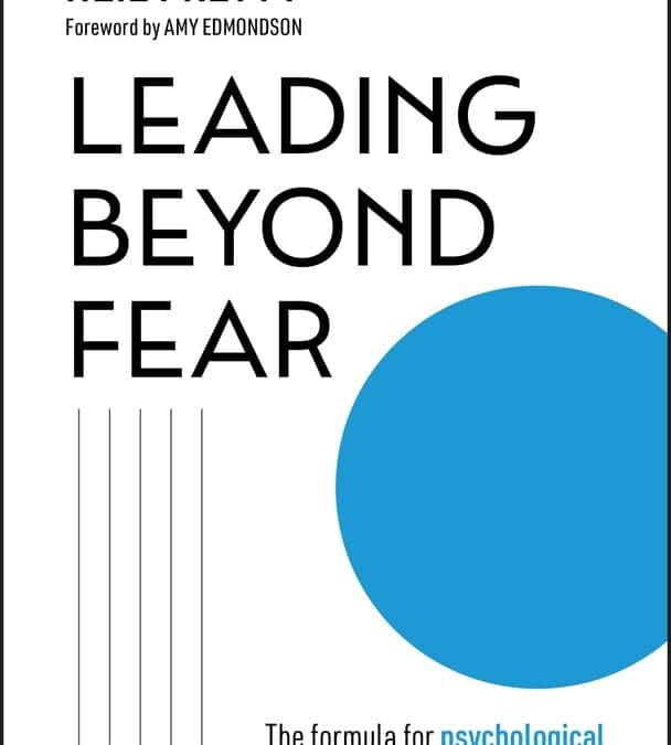 PRIMATE’S READINGS – Leading Beyond Fear: The Formula for Psychological Safety, Adaptability, and Growth
