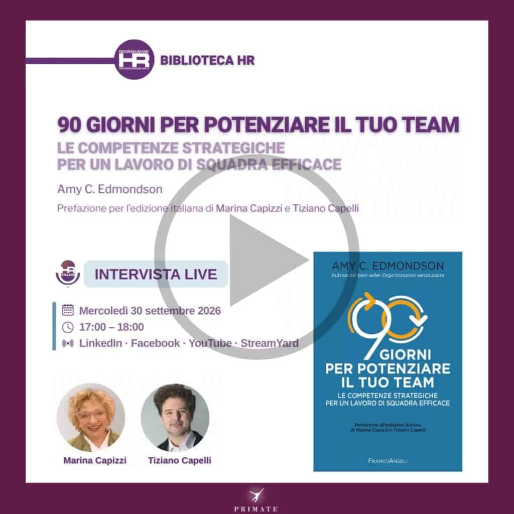 90 giorni per potenziare il tuo team – Intervista a Marina Capizzi e Tiziano Capelli