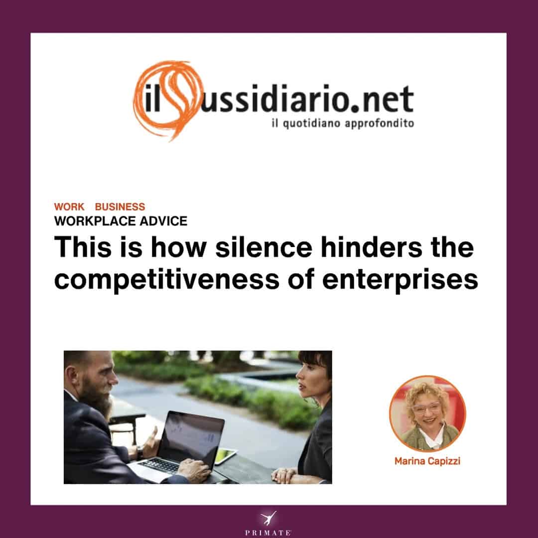 This is how silence hinders the competitiveness of enterprises – Marina Capizzi – Il Sussidiario – PRIMATE Consulting